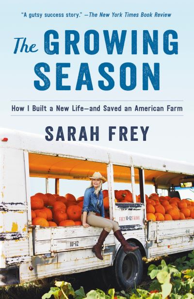 Cover for Sarah Frey · The Growing Season: How I Built a New Life--and Saved an American Farm (Pocketbok) (2021)