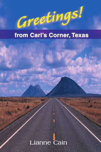 Cover for Lianne Cain · Greetings! from Carl's Corner, Texas (Paperback Book) (2000)