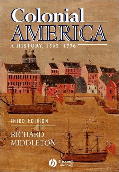 Colonial america - a history 1565-1776 - Richard Middleton - Books - Blackwell Publishers - 9780631221418 - April 30, 2000