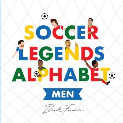 Cover for Beck Feiner · Soccer Legends Alphabet (Book) (2019)