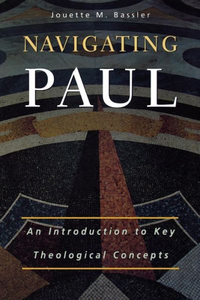 Cover for Jouette M. Bassler · Navigating Paul: an Introduction to Key Theological Concepts (Taschenbuch) (2006)