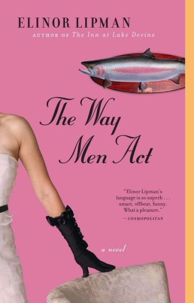 Cover for Elinor Lipman · The Way men Act: a Novel (Taschenbuch) [Reprint edition] (1993)