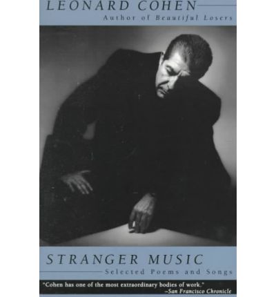 Stranger Music: Selected Poems and Songs - Leonard Cohen - Kirjat - Knopf Doubleday Publishing Group - 9780679755418 - tiistai 1. marraskuuta 1994