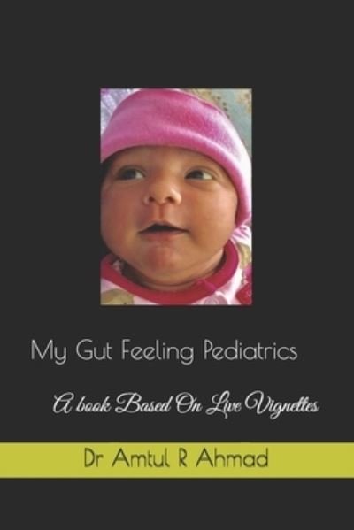 Cover for Amtul R Ahmad · My Gut Feeling Pediatrics (Pocketbok) (2019)