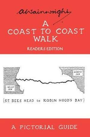 A Coast to Coast Walk: A Pictorial Guide to the Lakeland Fells - Wainwright Readers Edition - Alfred Wainwright - Books - Quarto Publishing PLC - 9780711239418 - October 19, 2017