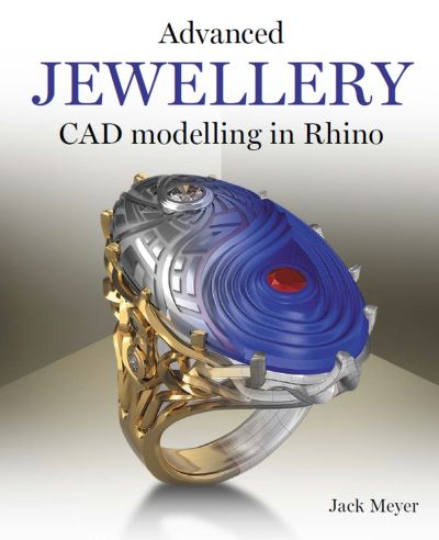 Cover for Jack Meyer · Advanced Jewellery CAD Modelling in Rhino (Paperback Book) (2022)