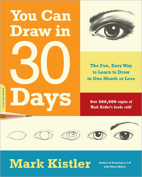 Cover for Mark Kistler · You Can Draw in 30 Days: The Fun, Easy Way to Learn to Draw in One Month or Less (Paperback Book) (2011)