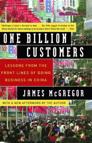 Cover for James McGregor · One Billion Customers: Lessons from the Front Lines of Doing Business in China (Taschenbuch) [Reprint edition] (2007)