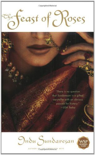 Cover for Indu Sundaresan · The Feast of Roses: a Novel (Paperback Book) [Reprint edition] (2004)