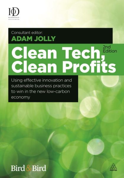 Cover for Adam Jolly · Clean Tech Clean Profits: Using Effective Innovation and Sustainable Business Practices to Win in the New Low-carbon Economy (Hardcover Book) [2 Revised edition] (2014)