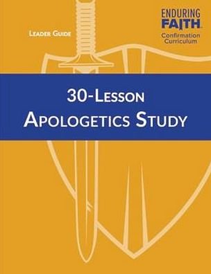 Cover for Concordia Publishing House · 30-Lesson Apologetics Study Leader Guide - Enduring Faith Confirmation Curriculum (Paperback Book) (2019)