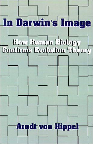 Cover for Arndt Von Hippel · In Darwin's Image: How Human Biology Confirms Evolution Theory (Paperback Book) (2001)