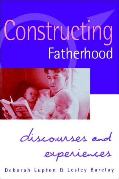 Cover for Deborah Lupton · Constructing Fatherhood: Discourses and Experiences (Taschenbuch) (1997)