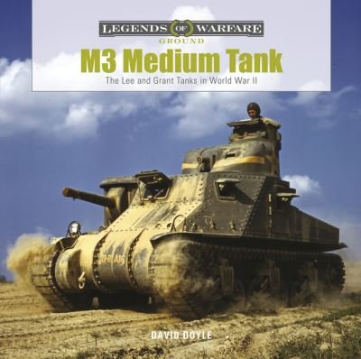 Cover for David Doyle · M3 Medium Tank: The Lee and Grant Tanks in World War II - Legends of Warfare: Ground (Hardcover Book) (2021)