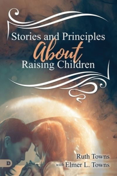 Cover for Ruth Towns · Stories and Principles about Raising Children (Book) (2022)