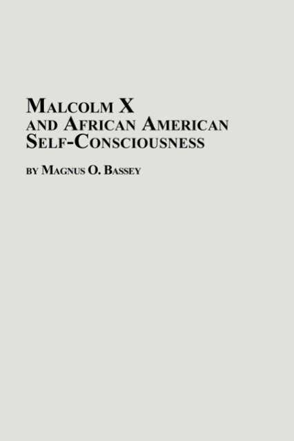 Cover for Magnus O. Bassey · Malcolm X and African American Self-consciousness (Paperback Book) (2005)