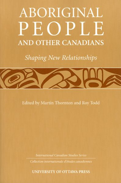 Cover for Aboriginal People and Other Canadians: Shaping New Relationships - International Canadian Studies Series (Paperback Book) (2001)