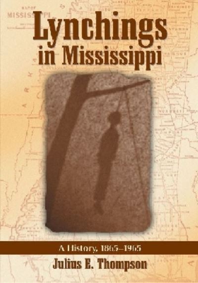 Cover for Julius E. Thompson · Lynchings in Mississippi: A History, 1865-1965 (Paperback Book) (2011)