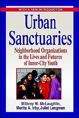 Cover for McLaughlin, Milbrey W. (Stanford University) · Urban Sanctuaries: Neighborhood Organizations in the Lives and Futures of Inner-City Youth (Taschenbuch) (2001)