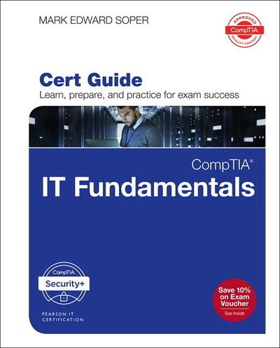 Cover for Mark Soper · CompTIA IT Fundamentals+ FC0-U61 Cert Guide - Certification Guide (Book) (2019)