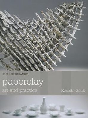 Cover for Gault Rosette · Paper Clay Art and Practi Us Co Ed (Paperback Book) (2013)