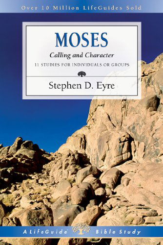 Cover for Stephen D. Eyre · Moses: Calling and Character (Lifeguide Bible Studies) (Paperback Book) (2011)