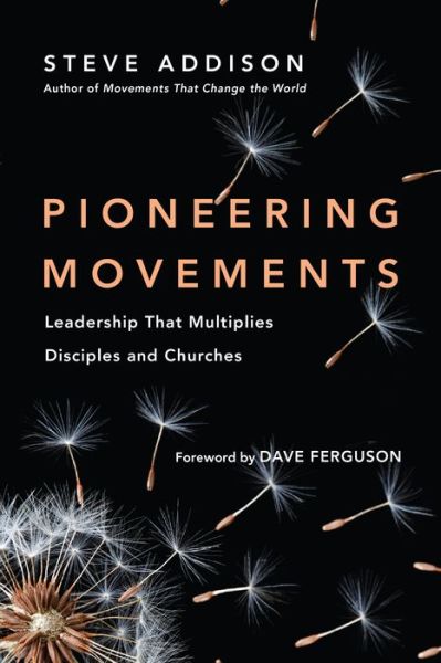 Cover for Steve Addison · Pioneering Movements – Leadership That Multiplies Disciples and Churches (Paperback Book) (2015)