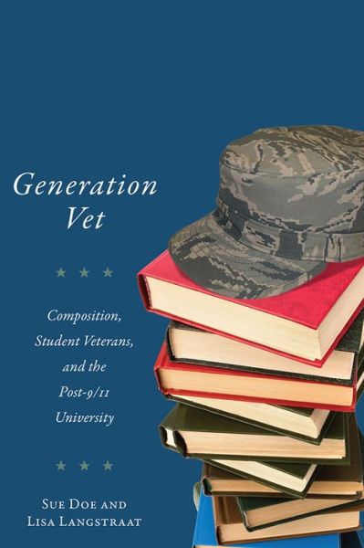 Cover for Sue Doe · Generation Vet: Composition, Student Veterans, and the Post-9/11 University (Paperback Book) (2014)