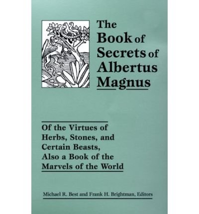 The Book of Secrets of Albertus Magnus: Of the Virtues of Herbs, Stones, and Certain Beasts, Also a Book of the Marvels of the World -  - Books - Red Wheel/Weiser - 9780877289418 - September 1, 2000