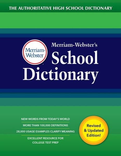 Cover for Merriam-Webster · Merriam-Webster's School Dictionary: The Authoritative High School Dictionary Written for Student Grades 9-11, Ages 14 and Up. Revised and Updated edition (Gebundenes Buch) (2019)