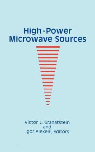 Cover for Victor Granatstein · High-power Microwave Sources (Hardcover Book) (1987)