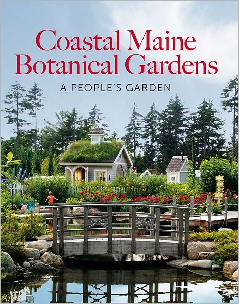 Cover for William Cullina · The Coastal Maine Botanical Gardens (Hardcover Book) (2012)