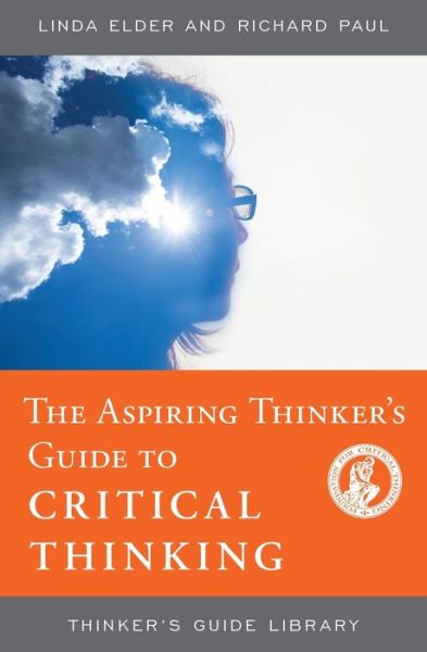 The Aspiring Thinker's Guide to Critical Thinking - Thinker's Guide Library - Linda Elder - Livros - Foundation for Critical Thinking - 9780944583418 - 2009