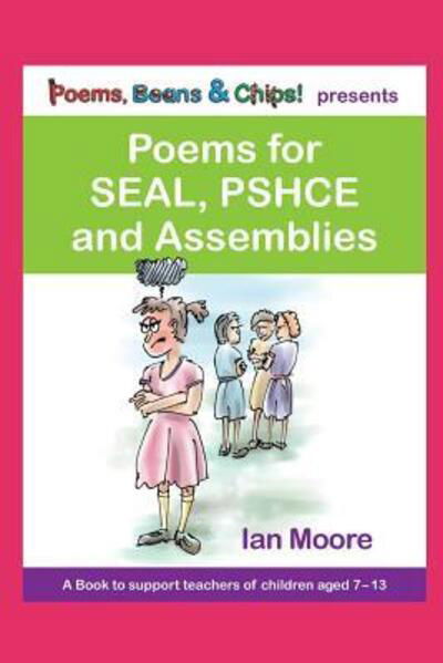 Cover for Ian Moore · Poems, Beans and Chips Presents Poems for Seal, Pshce and Assemblies (Paperback Bog) (2019)