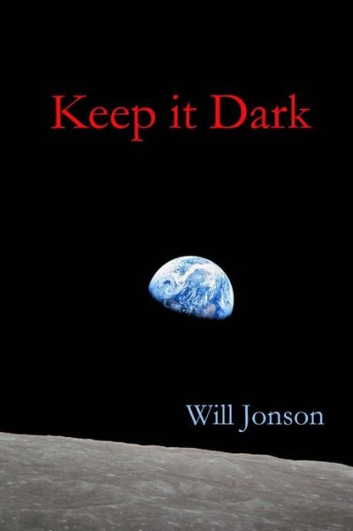 Keep It Dark - Will Jonson - Livros - Red Axe Books - 9780957338418 - 9 de janeiro de 2013