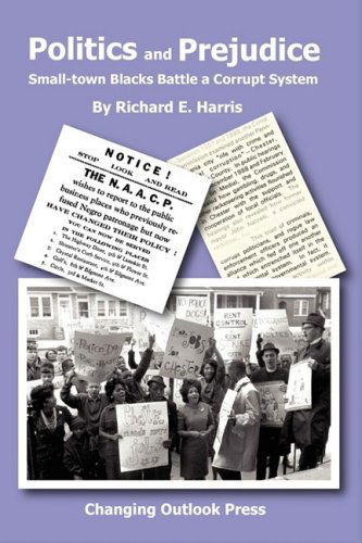 Cover for Richard E. Harris · Politics and Prejudice: Small-town Blacks Battle a Corrupt System (Paperback Book) (2008)