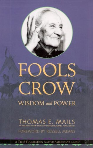 Cover for Thomas Mails · Fools Crow: Wisdom and Power - Indigenous Wisdom Classics (Paperback Book) (2016)