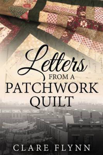 Cover for Clare Flynn · Letters from a Patchwork Quilt (Paperback Book) (2015)