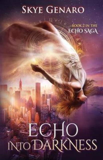 Cover for Skye Genaro · Echo Into Darkness: Book 2 in The Echo Saga - Echo Saga (Paperback Book) (2014)