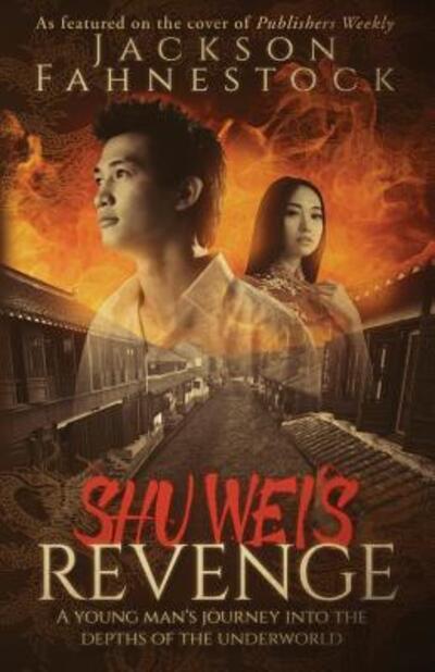 Cover for Jackson Hill Fahnestock · Shu Wei's Revenge: A Young Man's Journey Into the Depths of the Underworld (Paperback Book) (2017)