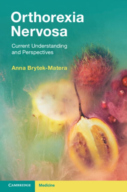 Brytek-Matera, Anna (University of Wroclaw, Poland) · Orthorexia Nervosa: Current Understanding and Perspectives (Paperback Book) (2024)