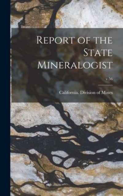 Cover for California Division of Mines · Report of the State Mineralogist; v.56 (Hardcover Book) (2021)