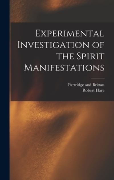 Cover for Robert Hare · Experimental Investigation of the Spirit Manifestations (Book) (2022)
