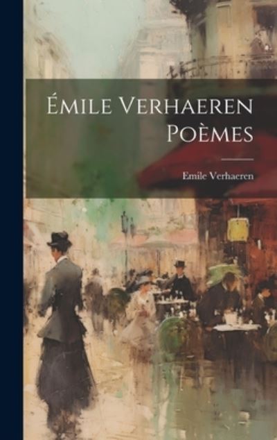 Cover for Emile Verhaeren · Émile Verhaeren Poèmes (Book) (2023)