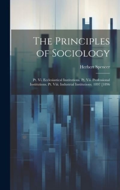 Principles of Sociology - Herbert Spencer - Books - Creative Media Partners, LLC - 9781020332418 - July 18, 2023