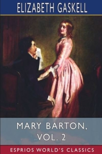 Cover for Elizabeth Cleghorn Gaskell · Mary Barton, Vol. 2 (Esprios Classics) (Pocketbok) (2024)