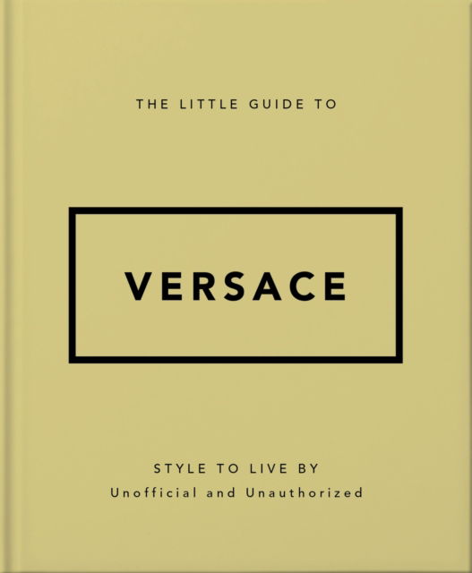 Cover for Orange Hippo! · The Little Guide to Versace: Style to Live By (Hardcover Book) (2025)