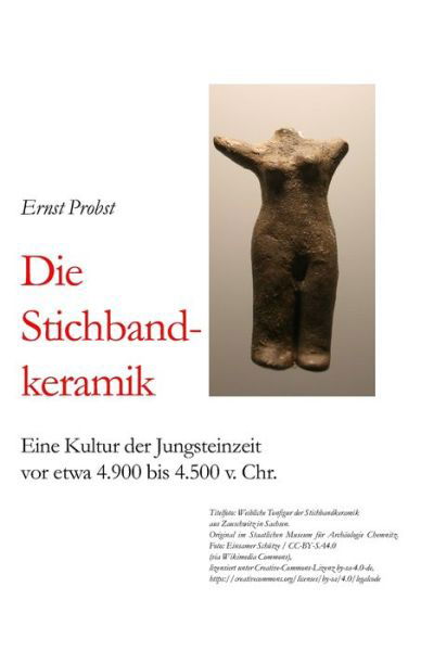 Cover for Ernst Probst · Die Stichbandkeramik: Eine Kultur der Jungsteinzeit vor etwa 4.900 bis 4.500 v. Chr. - Bucher Von Ernst Probst UEber Die Steinzeit (Paperback Book) (2019)