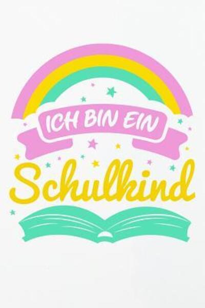 Cover for Schulstart Schreiblernheft · Ich bin ein Schulkind : Schreiblernheft Kursivpapier für den Schulbeginn für Schulanfänger Einschulung Geschenk (Paperback Book) (2019)