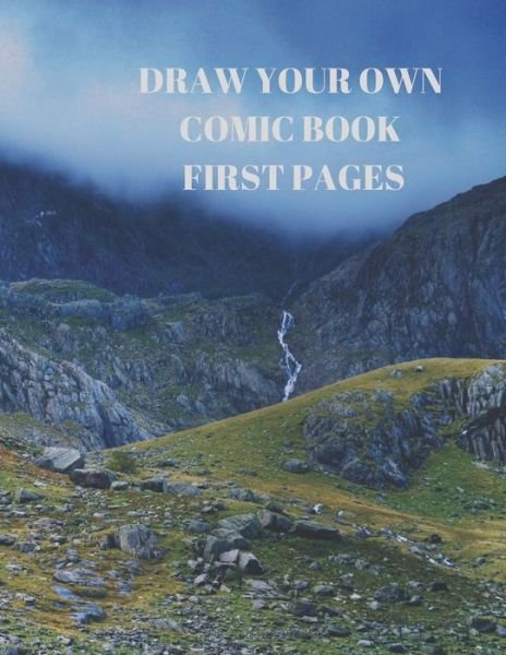 Draw Your Own Comic Book First Pages - Larry Sparks - Livres - Independently Published - 9781088484418 - 5 août 2019